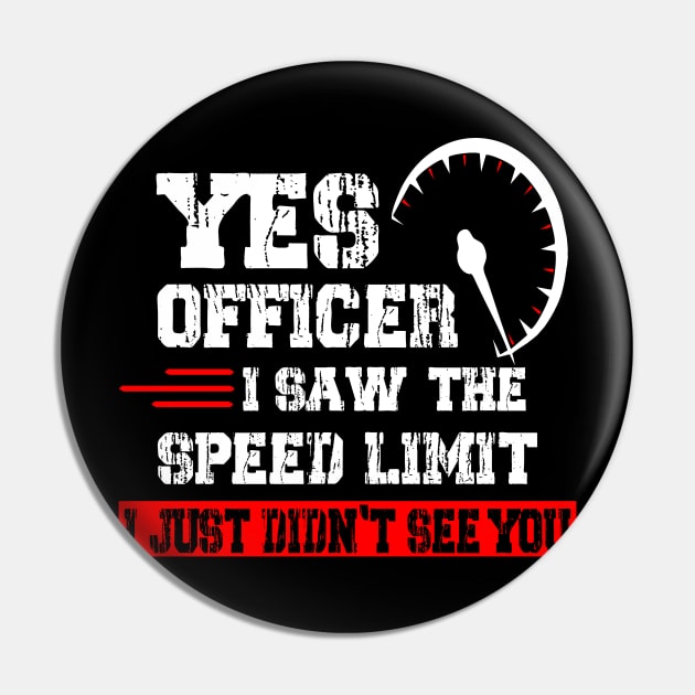 Yes Officer I Saw The Speed Limit Car Guy Car Enthusiast Pin by gravisio