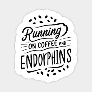 Running on Coffee and Endorphins Magnet