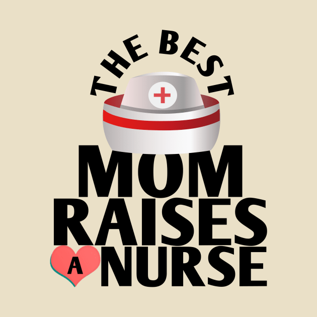 The best mom raises a nurse by DZCHIBA