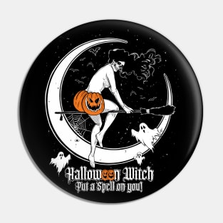 Halloween Witch, Put a Spell on you! Trick or Treat, scary art, pumpkin, skull, bat, horror tshirt Pin