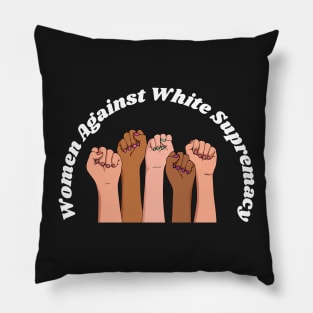 Women Against White Supremacy Gift For Her / Democrat Activist Protest Gift Idea Pillow