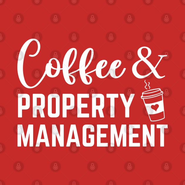 Funny Property Management Real Estate Manager Coffee Lover by Printopedy