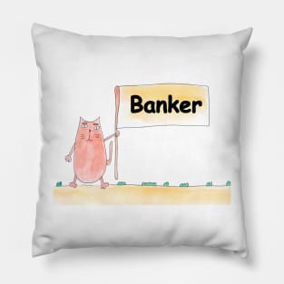 Banker. Profession, work, job. Cat shows a banner with the inscription. Watercolor illustration. A gift for a professional. Pillow