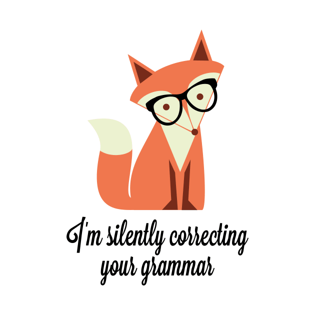 Hipster Fox I'm silently correcting your grammar by HappyPixelDesigns