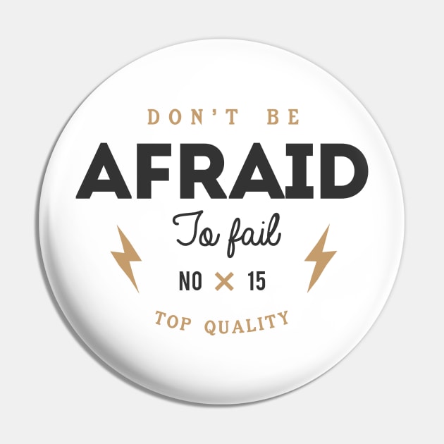 Don't Be Afraid To Fail Pin by rodneycowled