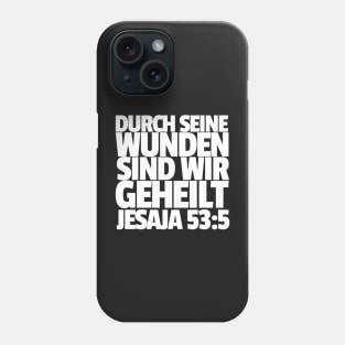 Isaiah 53-5 By His Wounds German Phone Case