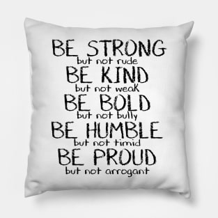 Be Strong Inspirational Quote Pillow