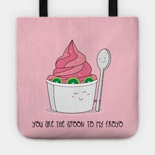 You are the Spoon to my Froyo Tote