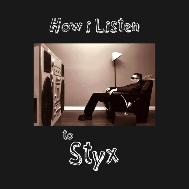 how i listen styx by debaleng