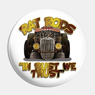 Rat Rods  - "Rust We Trust" Pin