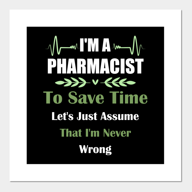 funny pharmacy quote I'm a Pharmacist to save time - Pharmacist Gifts - Posters and Art Prints | TeePublic funny pharmacy quote I'm a Pharmacist to save time - Pharmacist Gifts - Posters and Art Prints | TeePublic
