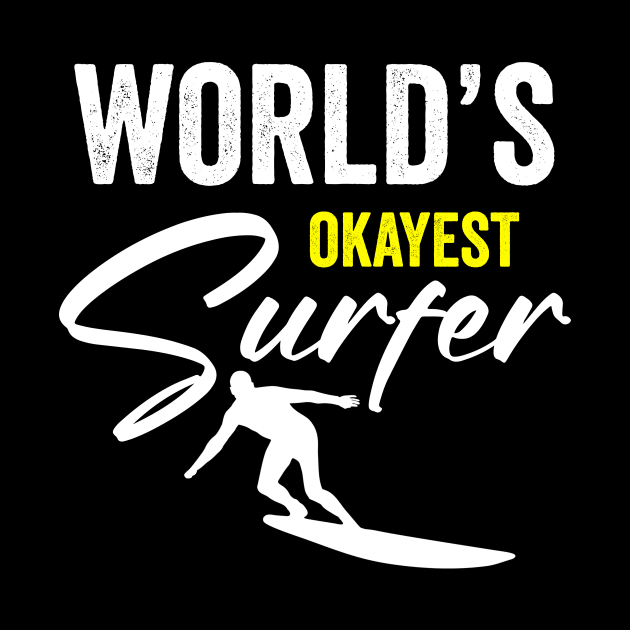 World's Okayest Surfer by Horisondesignz