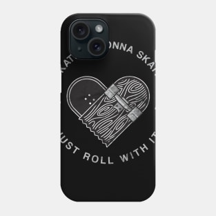 Skaters Gonna Skate, skater lifestyle Phone Case