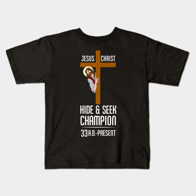 Funny Atheist T-Shirt Jesus Christ Hide And Seek Champion Funny Atheist T-Shirt Jesus Christ Hide And Seek Champion