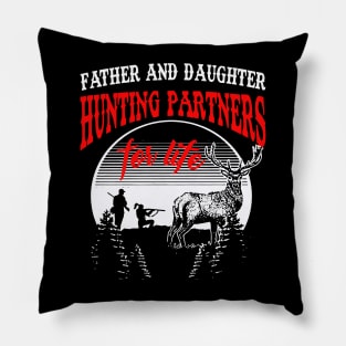 Father and daughter hunting partners for life Pillow