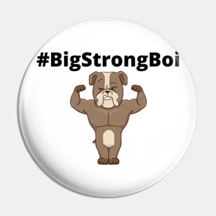 Big Strong Boi Pin