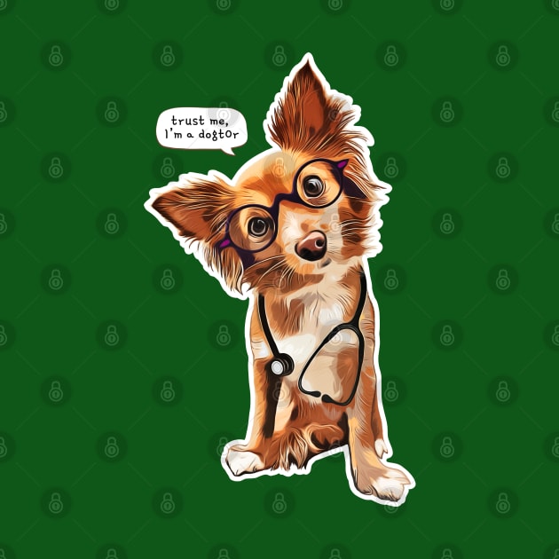 Trust me, I'm a dogtor - cute long hair Chihuahua illustration by illograph