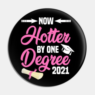 Now One Degree Hotter 2021 T-Shirt Graduate Graduation Class Pin