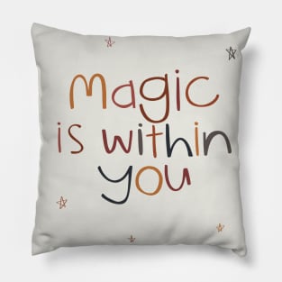 Magic is Within You Pillow