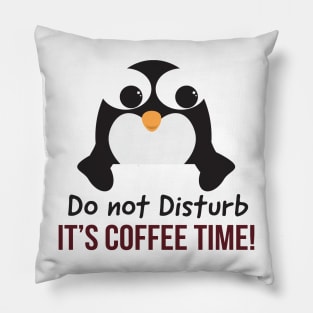 Do not disturb it's coffee time Pillow