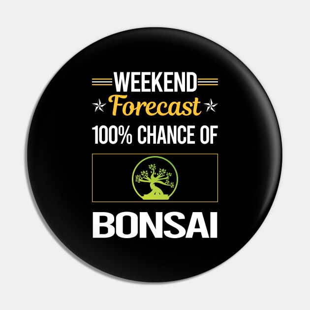 Funny Weekend Bonsai Pin by symptomovertake