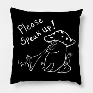 Please Speak Up Pillow