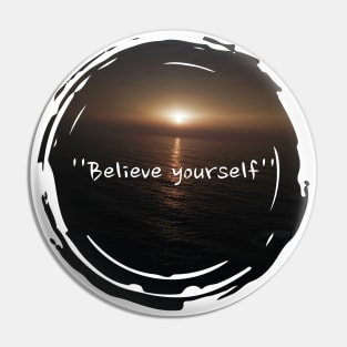 Believe yourself Pin