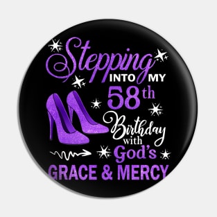 Stepping Into My 58th Birthday With God's Grace & Mercy Bday Pin