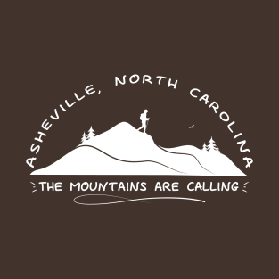 The Mountains Are Calling - Asheville, NC - WO Brown 10 T-Shirt