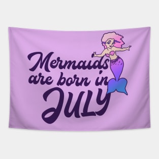 Mermaids are born in July Tapestry