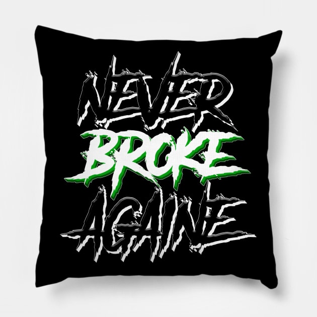 Never broke again Pillow by Your Design