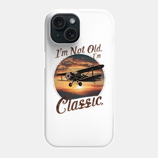 I'm Not Old I'm Classic Airplane Phone Case