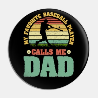 My Favorite Baseball Player Calls Me Dad Pin