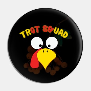 Trot Squad Turkey Pin