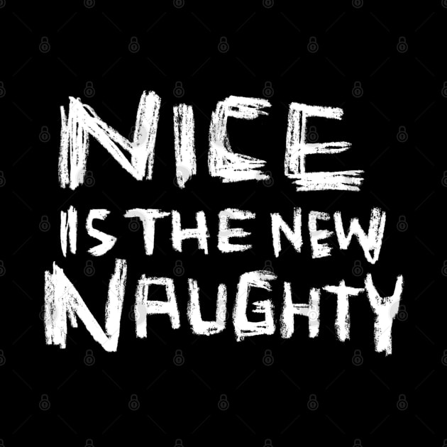 Nice is the New Naughty, handwritten font, slightly wrong by badlydrawnbabe