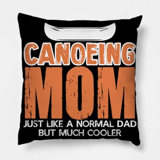 Canoeing Mom Joke Paddling Outdoor Water Pillow