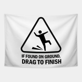 Running Hazard If Found Drag to Finish Tapestry