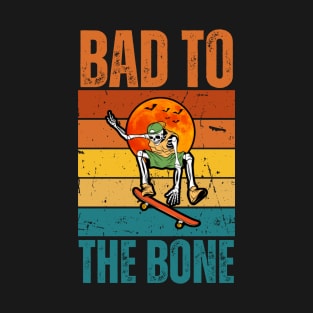 Bad to the Bone T-Shirt