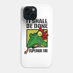 It Shall Be Done Superior Sir Phone Case