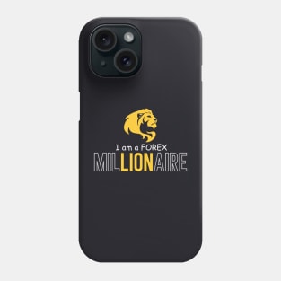 I am a FOREX Millionaire Phone Case