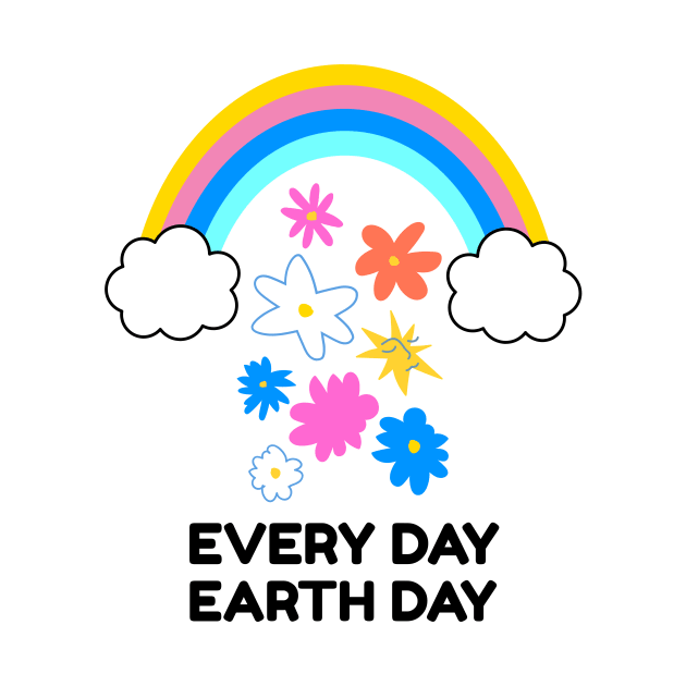 EVERY Day Earth Day Celebration by SartorisArt1