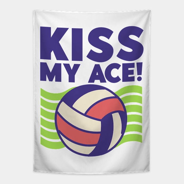 Kiss My Ace! - Volleyball Lover Tapestry by Issho Ni