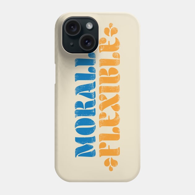 Morally Flexible Aroma Phone Case by Mumgle