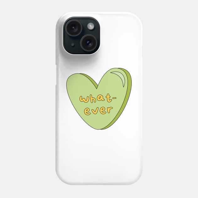 Whatever Phone Case by RainbowAndJackson