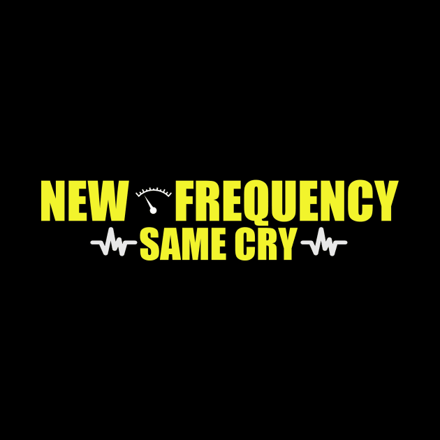 new frequency, same cry by WonderTwinC