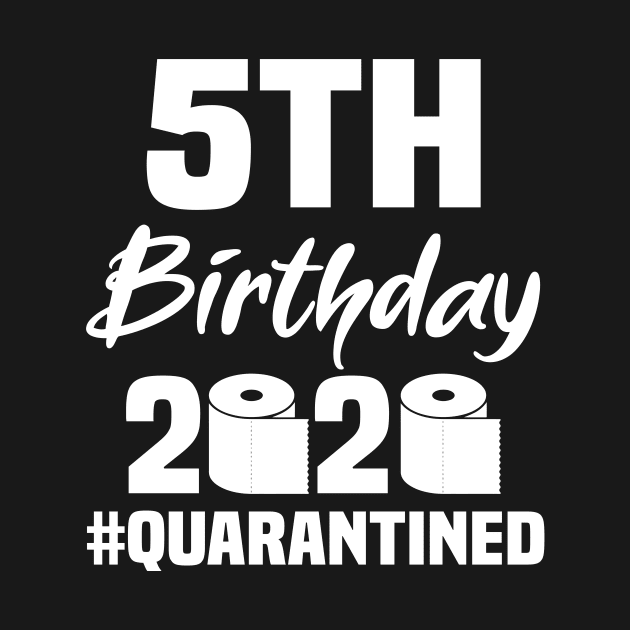 5th Birthday 2020 Quarantined by quaranteen