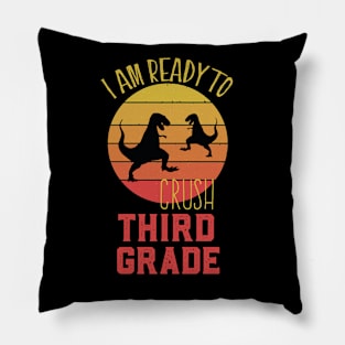 I Am Ready To Crush Third Grade Cute Welcome back to school Teacher Gift For Students kindergarten high school teen Girls And Boys Pillow