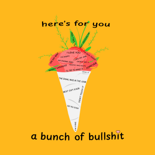 A Bunch Of Bullshit Flowers Roses Cynical Bouquet T-Shirt