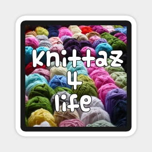 Knittaz 4 Life Magnet