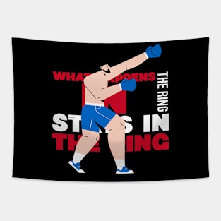 Motivational Boxing design that says: What happens in the ring stays in the ring Tapestry